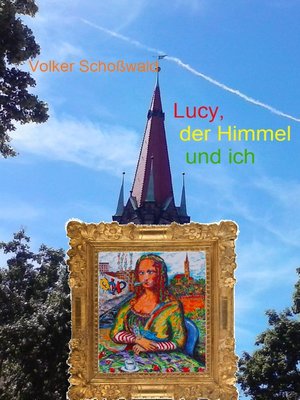 cover image of Lucy, der Himmel und ich